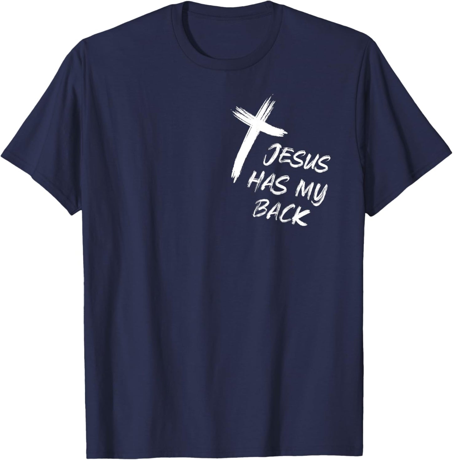Jesus Has My Back Christian Funny Bible Lover Prayer T-Shirt - T-Shirt | Navy