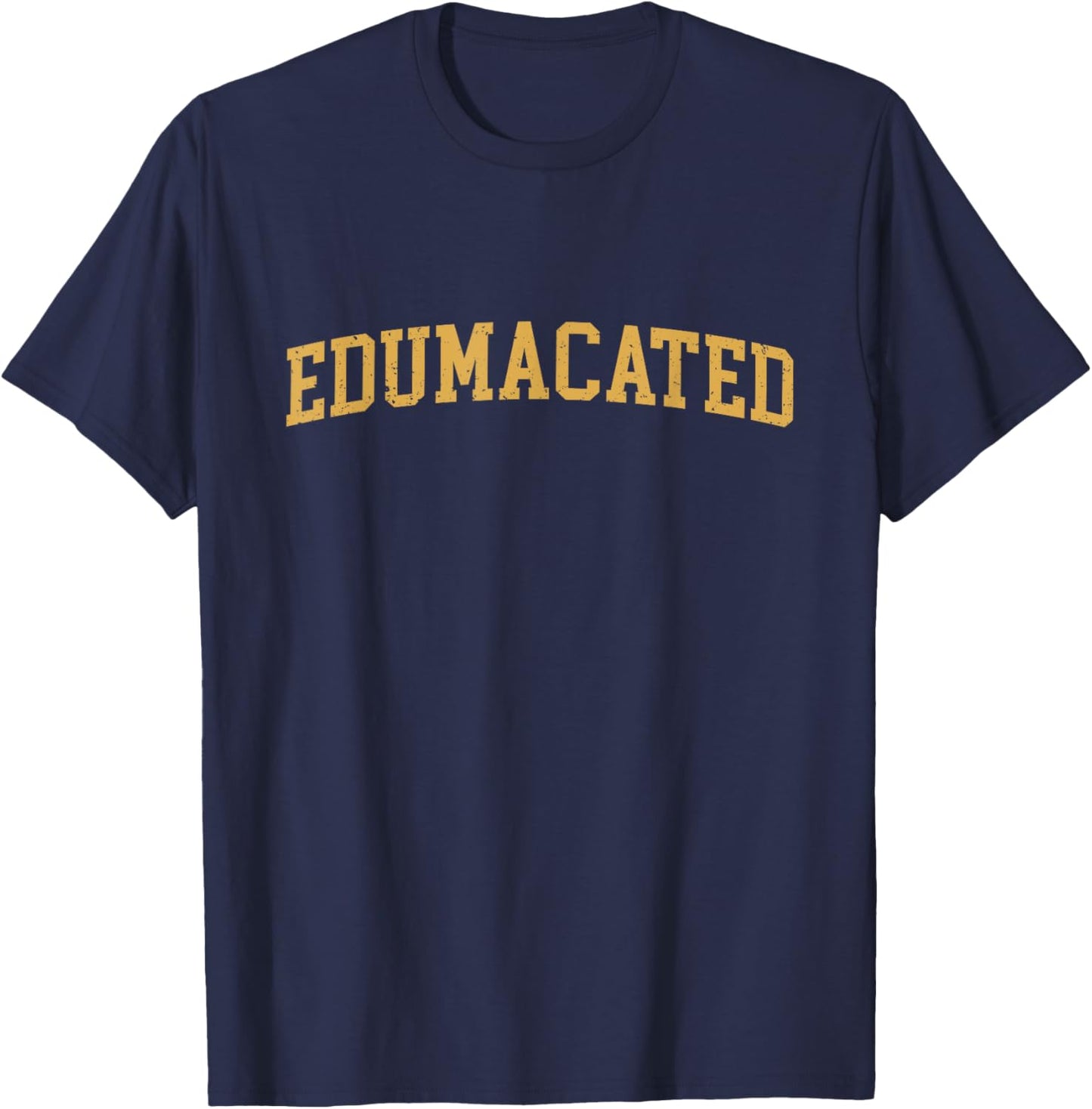 Edumacated, Funny Grad, College Graduation T-Shirt - T-Shirt | Navy
