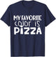 My Favorite Color Is Pizza - Funny Pizza Lover T-Shirt - T-Shirt | Navy