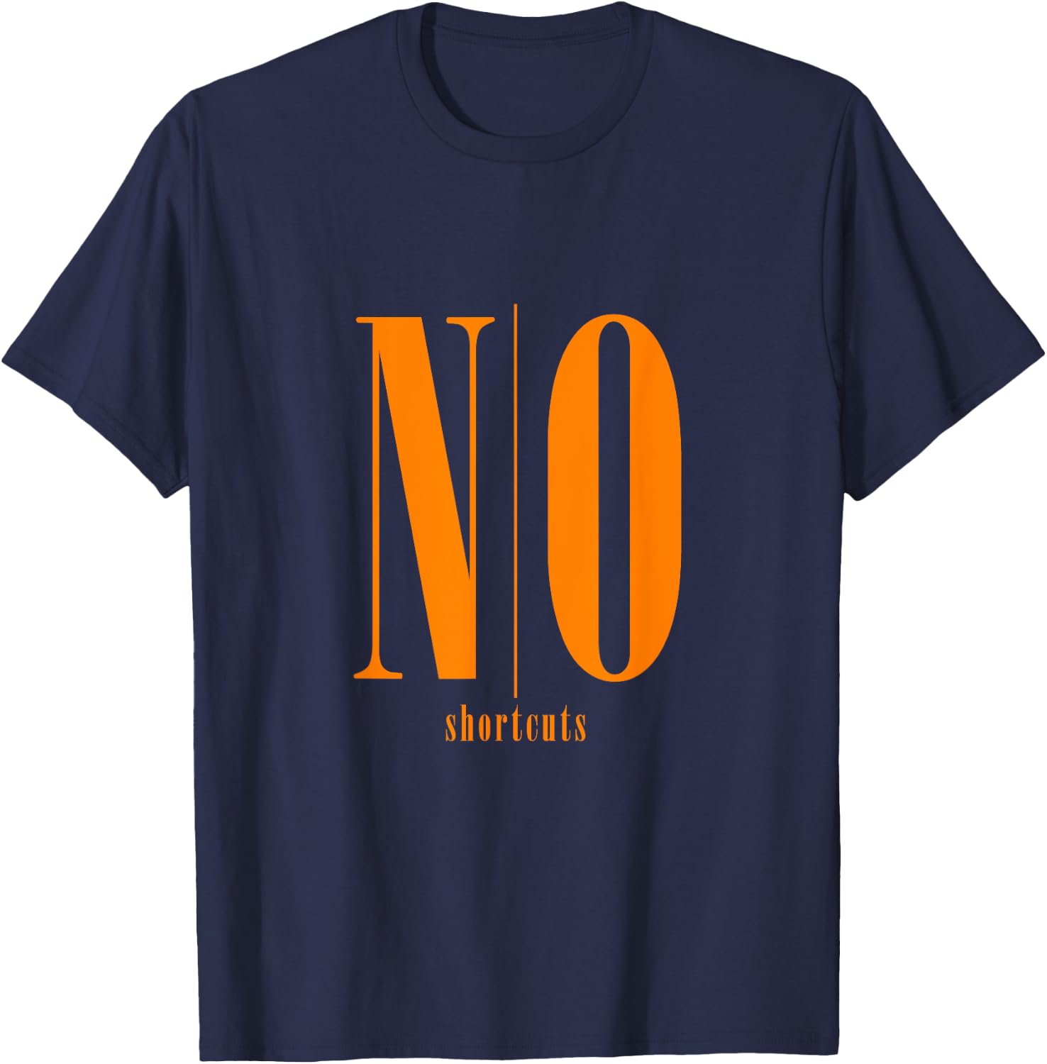 Orange NO shortcuts Orange Graphic T-Shirt - T-Shirt | Navy