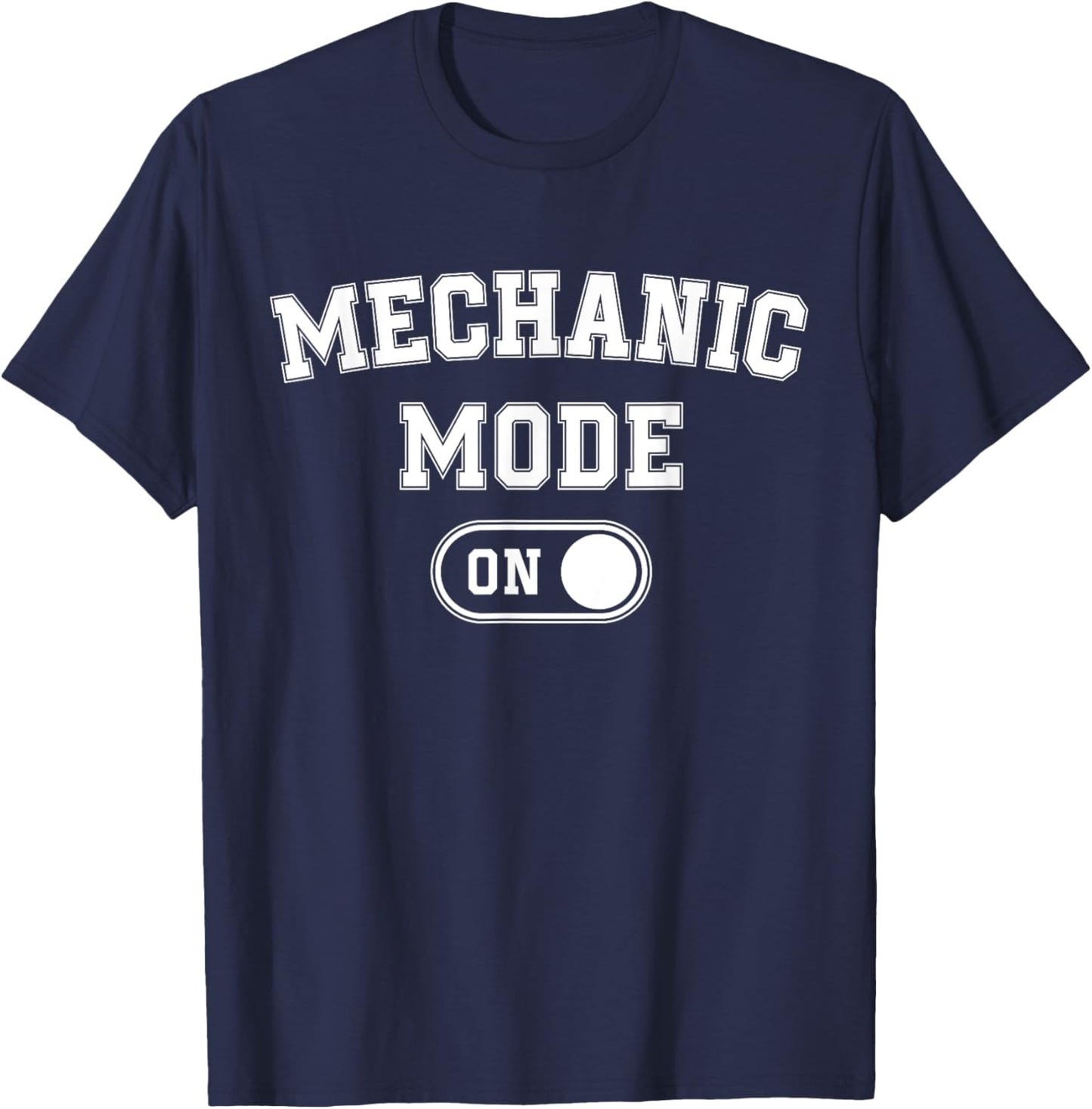 Mechanic Mode On Funny Automotive Specialist Gift Car Lover T-Shirt - T-Shirt | Navy