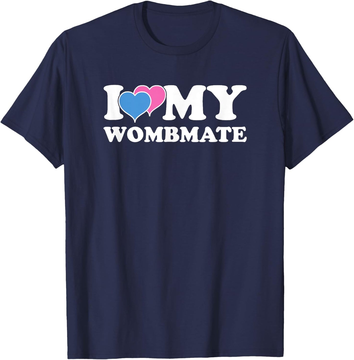 Funny I Love My Wombmate Twin Brother Sister Womb Mates T-Shirt - T-Shirt | Navy
