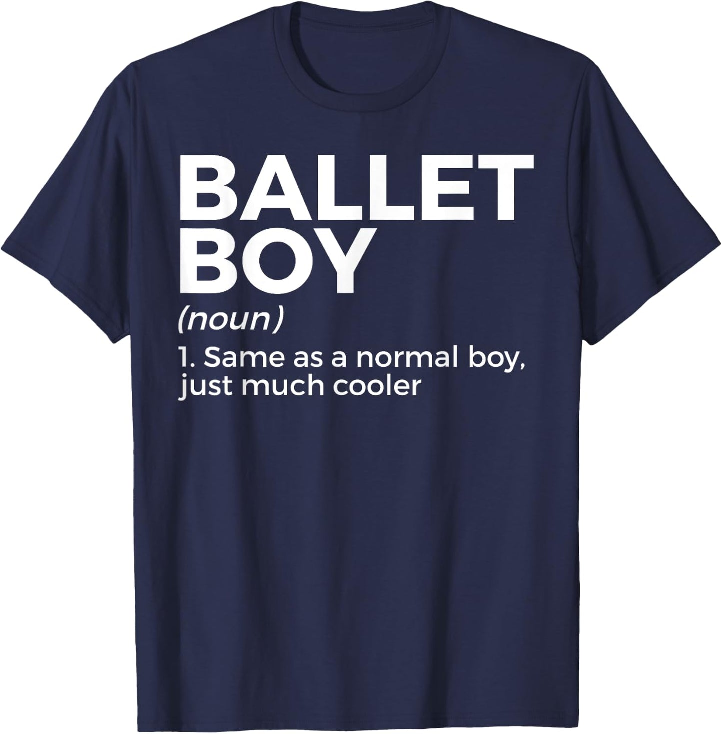 Funny Ballet Boy Definition Dance T-Shirt - T-Shirt | Navy