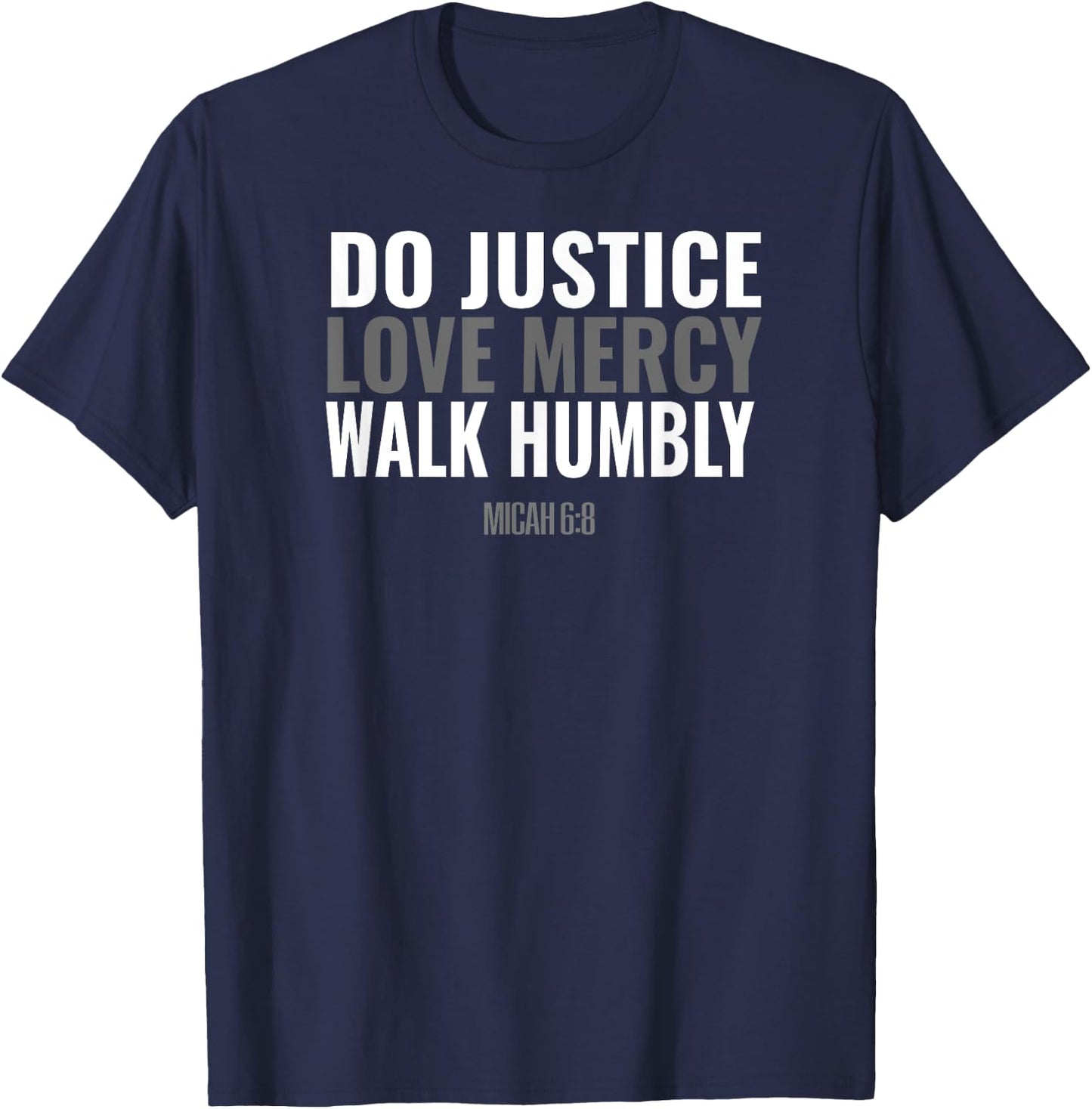 Do Justice Love Mercy Walk Humbly Bible Verse Gift Micah 6:8 T-Shirt - T-Shirt | Navy