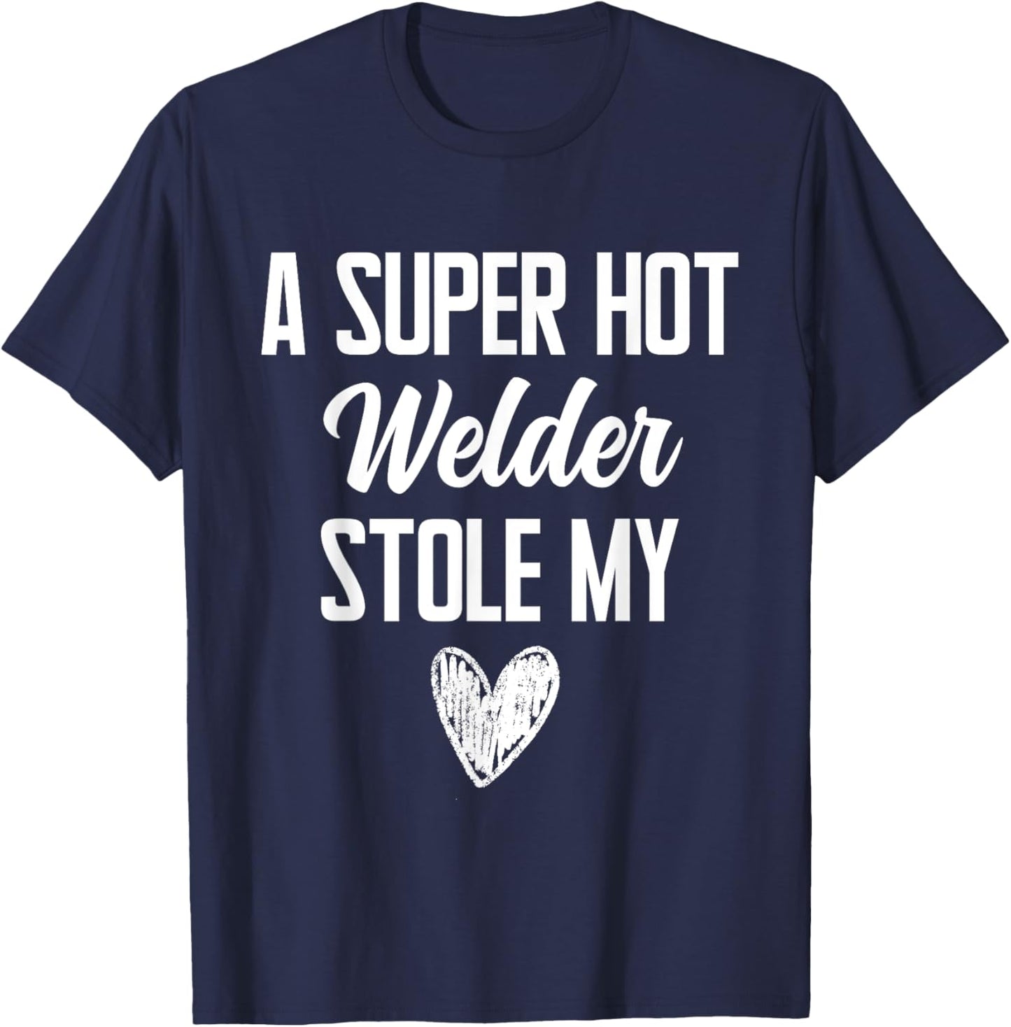 Welder Boyfriend Girlfriend Stole My Heart Funny T-Shirt - T-Shirt | Navy