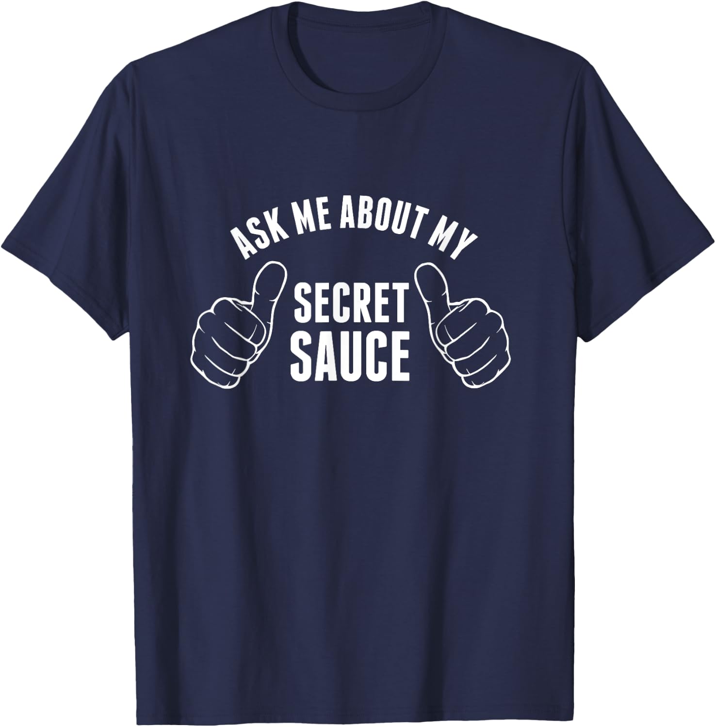 Funny Secret Sauce | for boss and inventor T-Shirt - T-Shirt | Navy