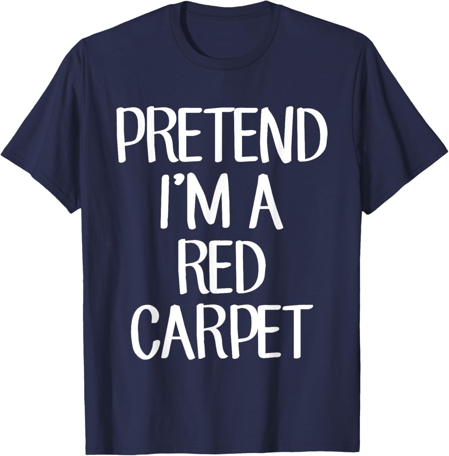 Pretend I'm A Red Carpet Costume Family Lazy Easy Halloween T-Shirt - T-Shirt | Navy
