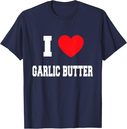 I Love garlic butter T-Shirt - T-Shirt | Navy