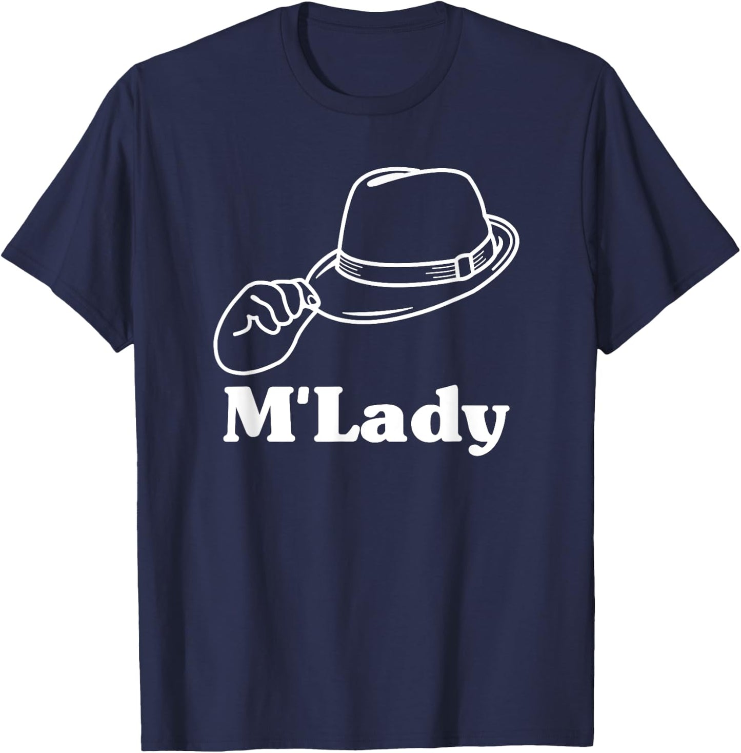 Funny M'Lady Meme Fedora Graphic T Shirt T-Shirt - T-Shirt | Navy