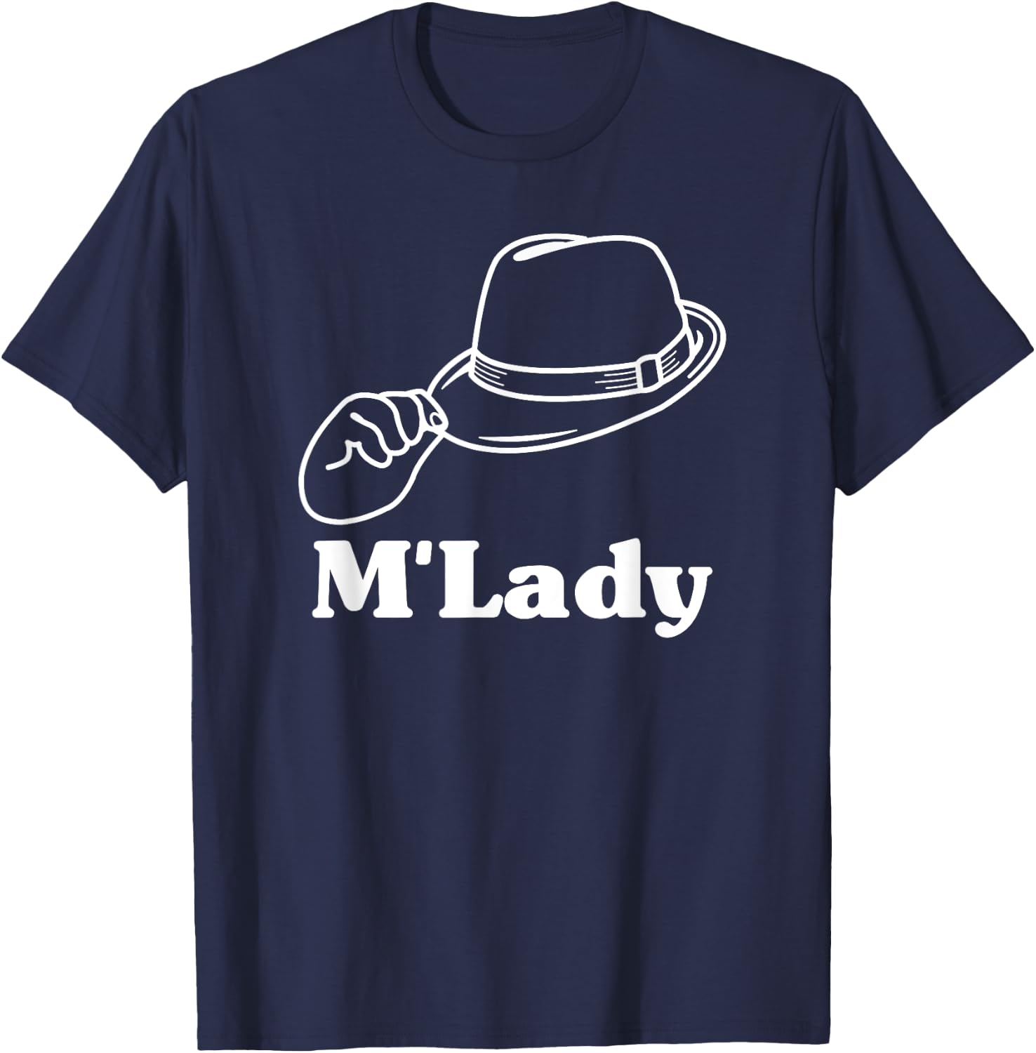 Funny M'Lady Meme Fedora Graphic T Shirt T-Shirt - T-Shirt | Navy