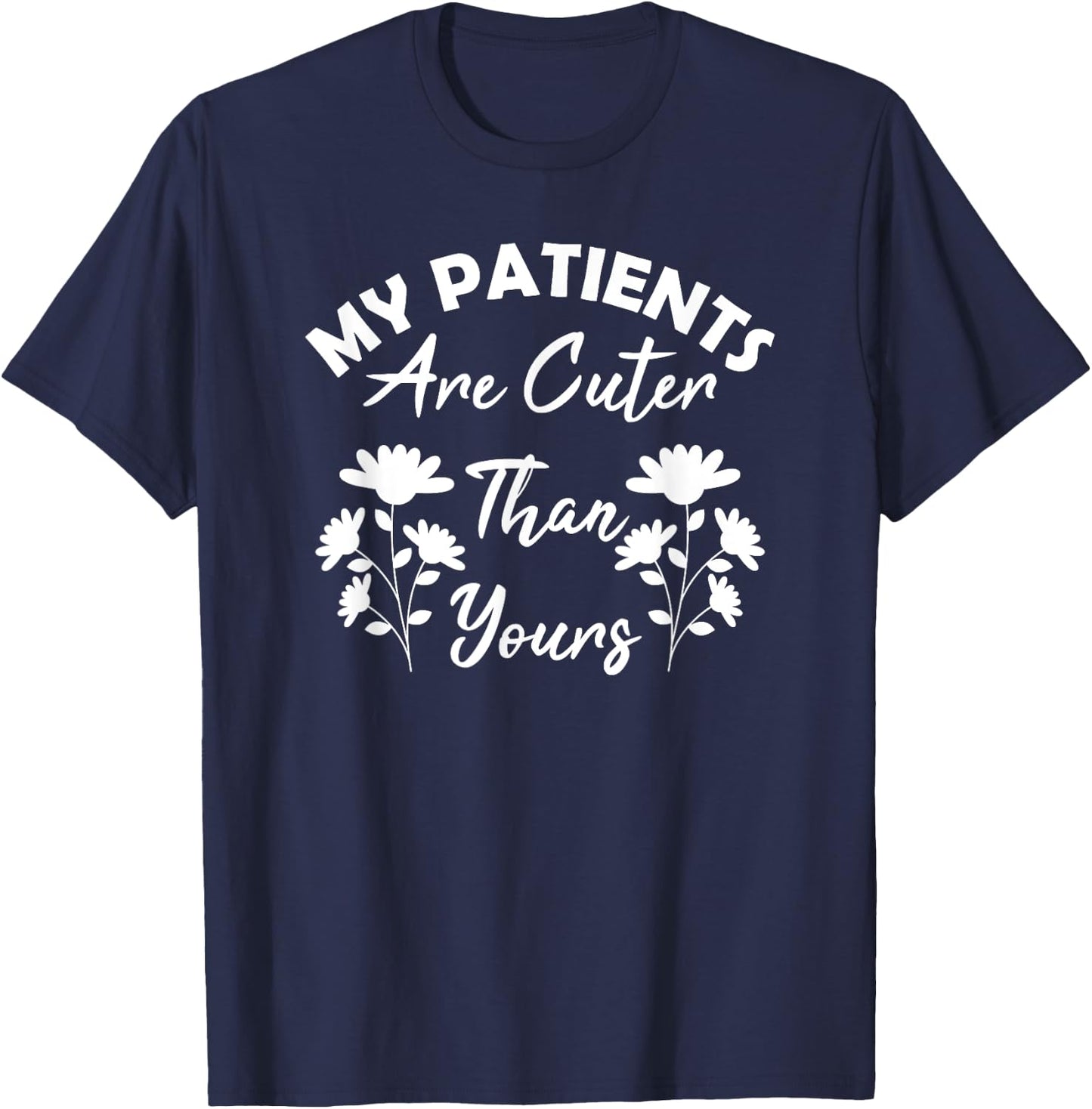 Pediatrics PEDS Nurse RN Funny Flowers Health Care Coworker T-Shirt - T-Shirt | Navy