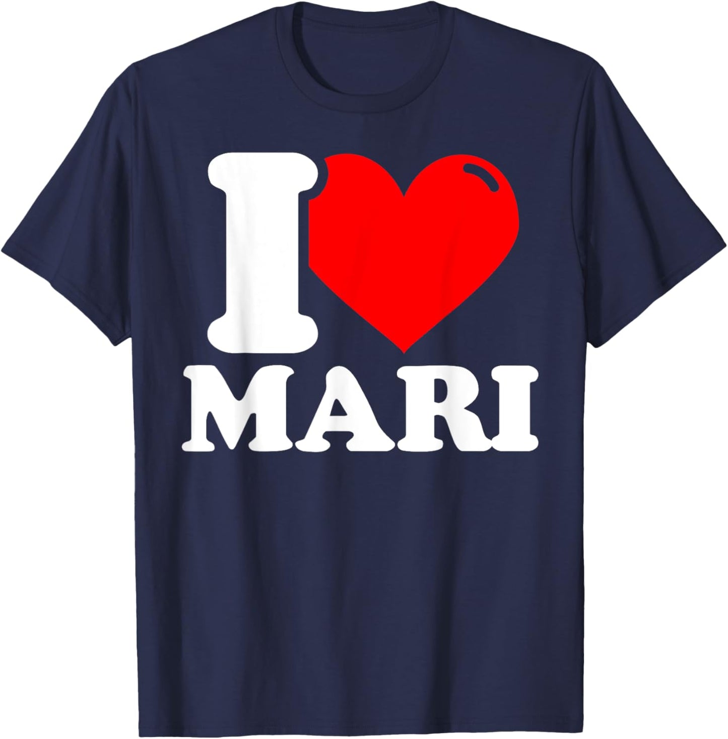 I love mari given name T-Shirt - T-Shirt | Navy