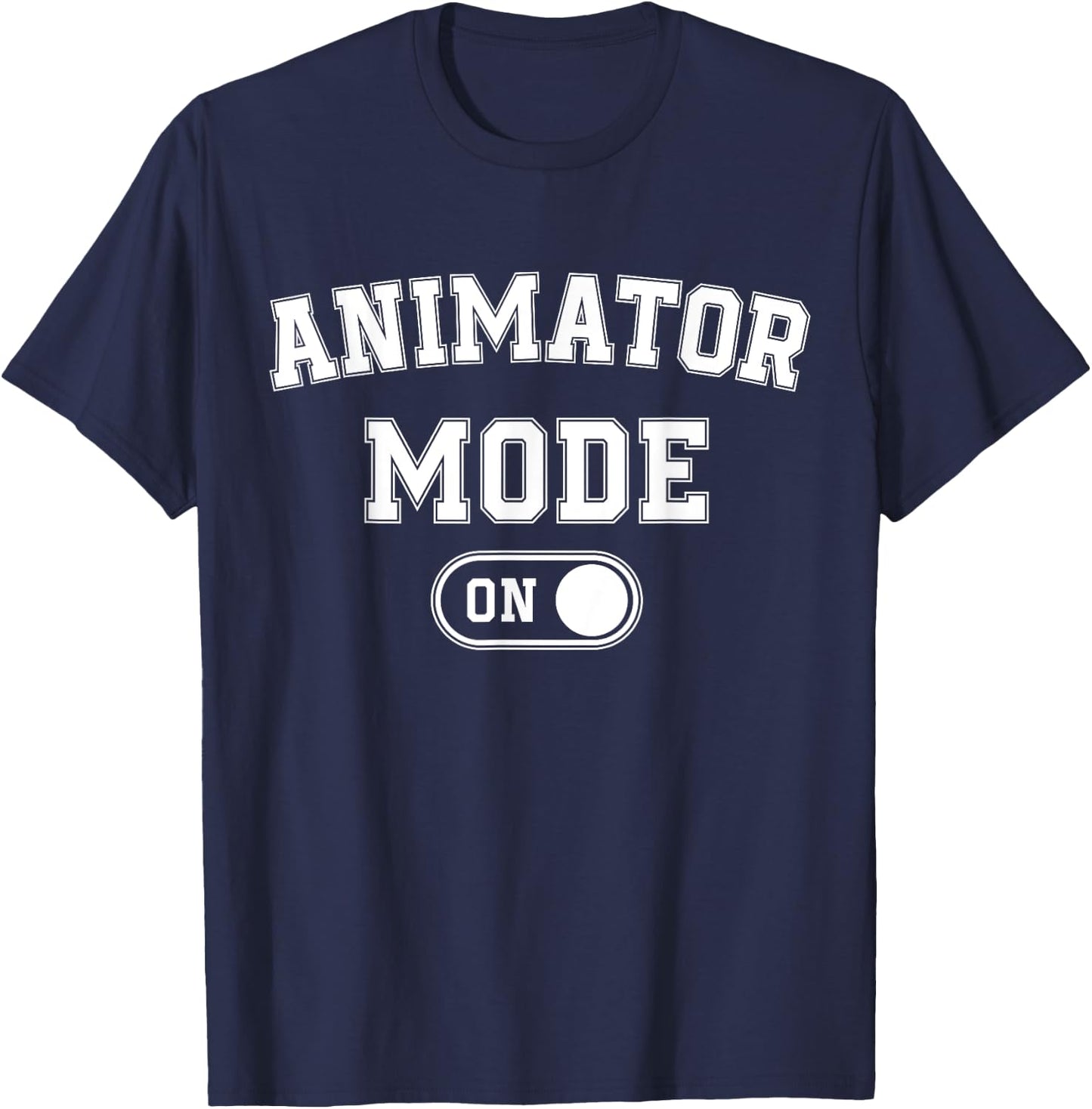 Animator Mode On Funny Motion Artist Gift Motion Designer T-Shirt - T-Shirt | Navy
