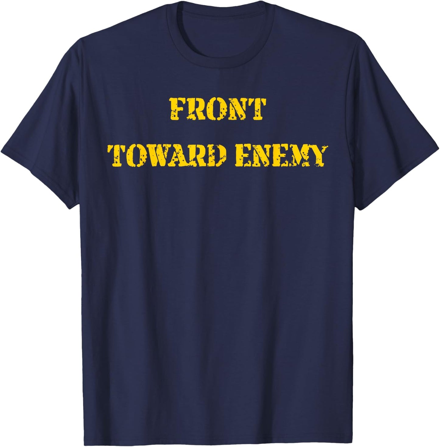 Front Toward Enemy Funny Military Claymore Mine Inspired T-Shirt - T-Shirt | Navy