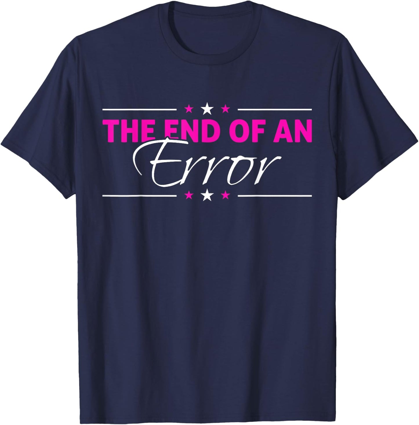 The End Of An Error - Funny Divorce T-Shirt - T-Shirt | Navy