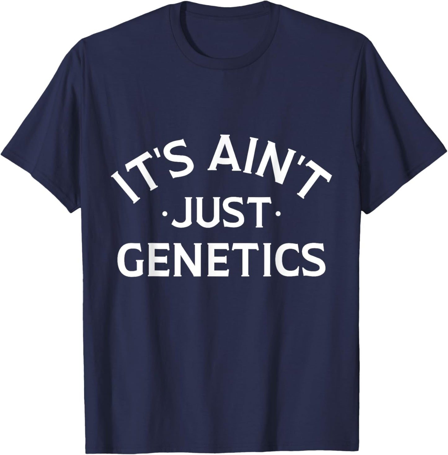 It's Ain't Just Genetics Funny Humorous DNA women T-Shirt - T-Shirt | Navy