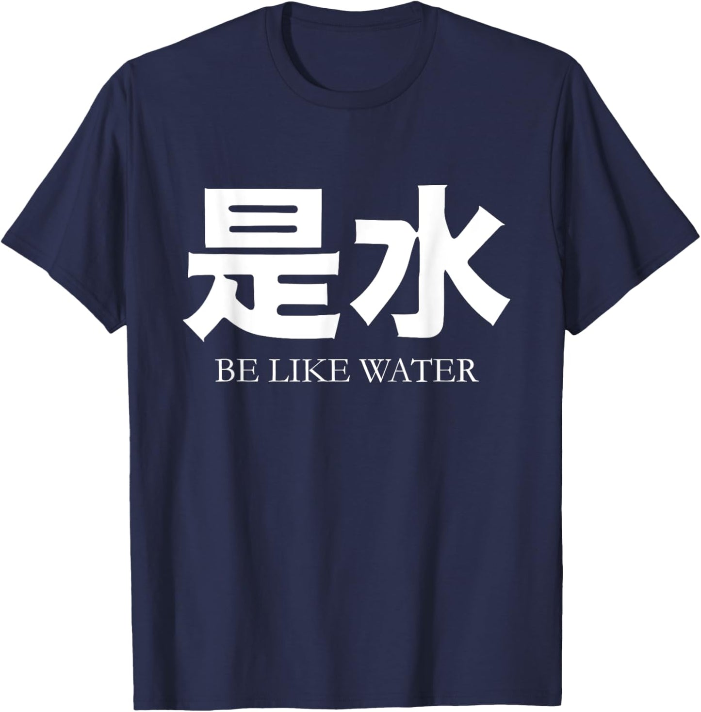Be Water m friend Shaolin Dragon Lee quote Kung Fu T-Shirt - T-Shirt | Navy