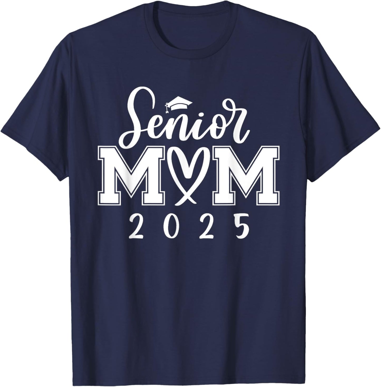 Senior Mom 25 Class of 2025 Graduation for Mom Mommy Mother T-Shirt - T-Shirt | Navy