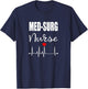 Med Surg Nurse Medical Surgical Nursing RN Gift T-Shirt - T-Shirt | Navy