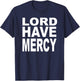 Lord Have Mercy Devotional Christian T-Shirt - T-Shirt | Navy