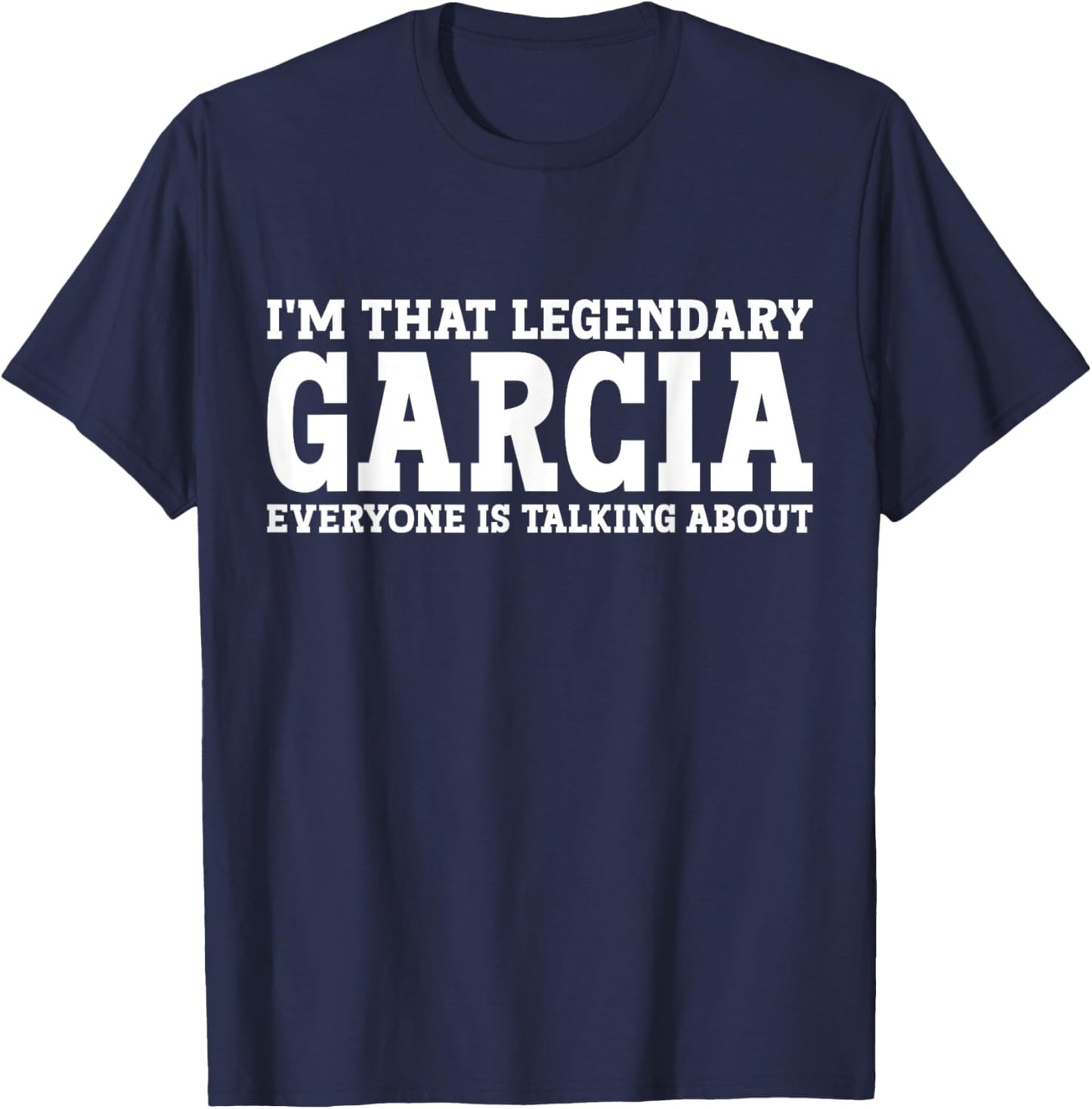Garcia Surname Funny Team Family Last Name Garcia T-Shirt - T-Shirt | Navy