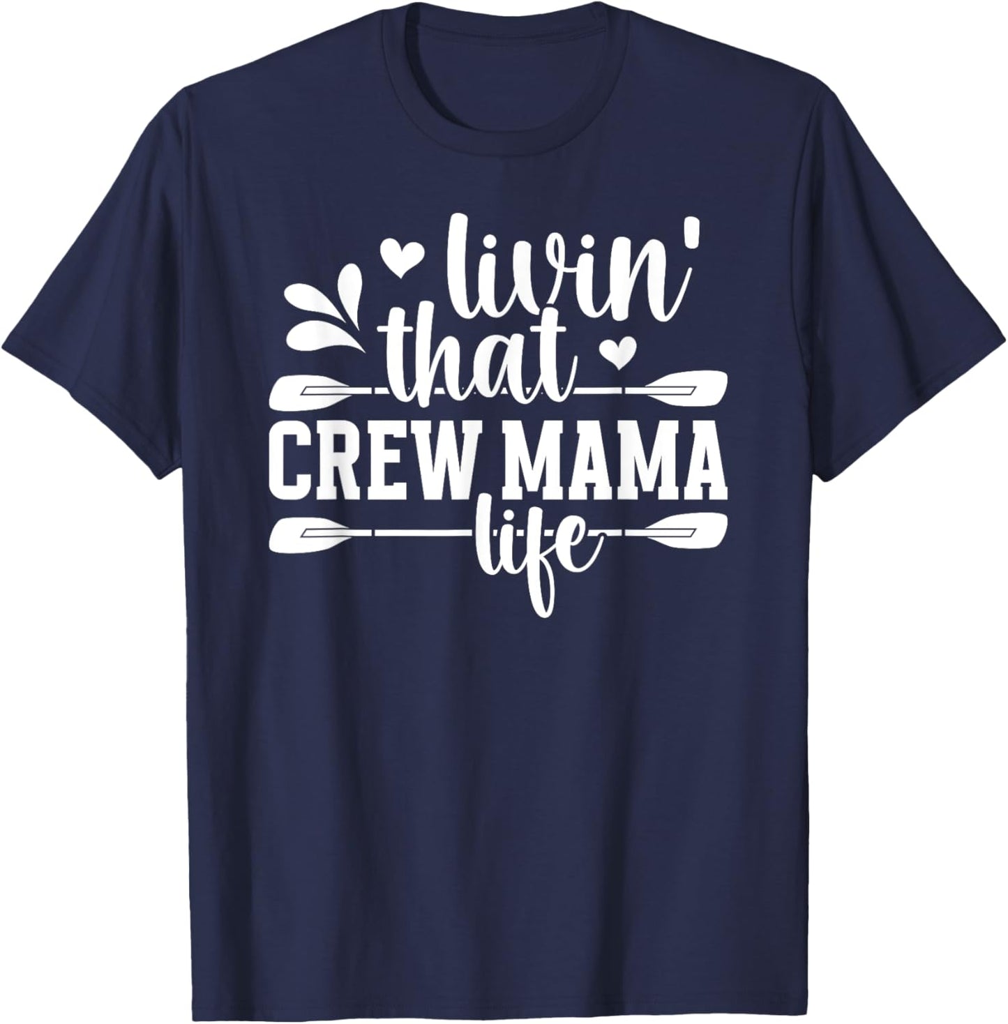 Crew Mama Life Rowing Mom Of A Rower Rowing Mother Crew Mom T-Shirt - T-Shirt | Navy