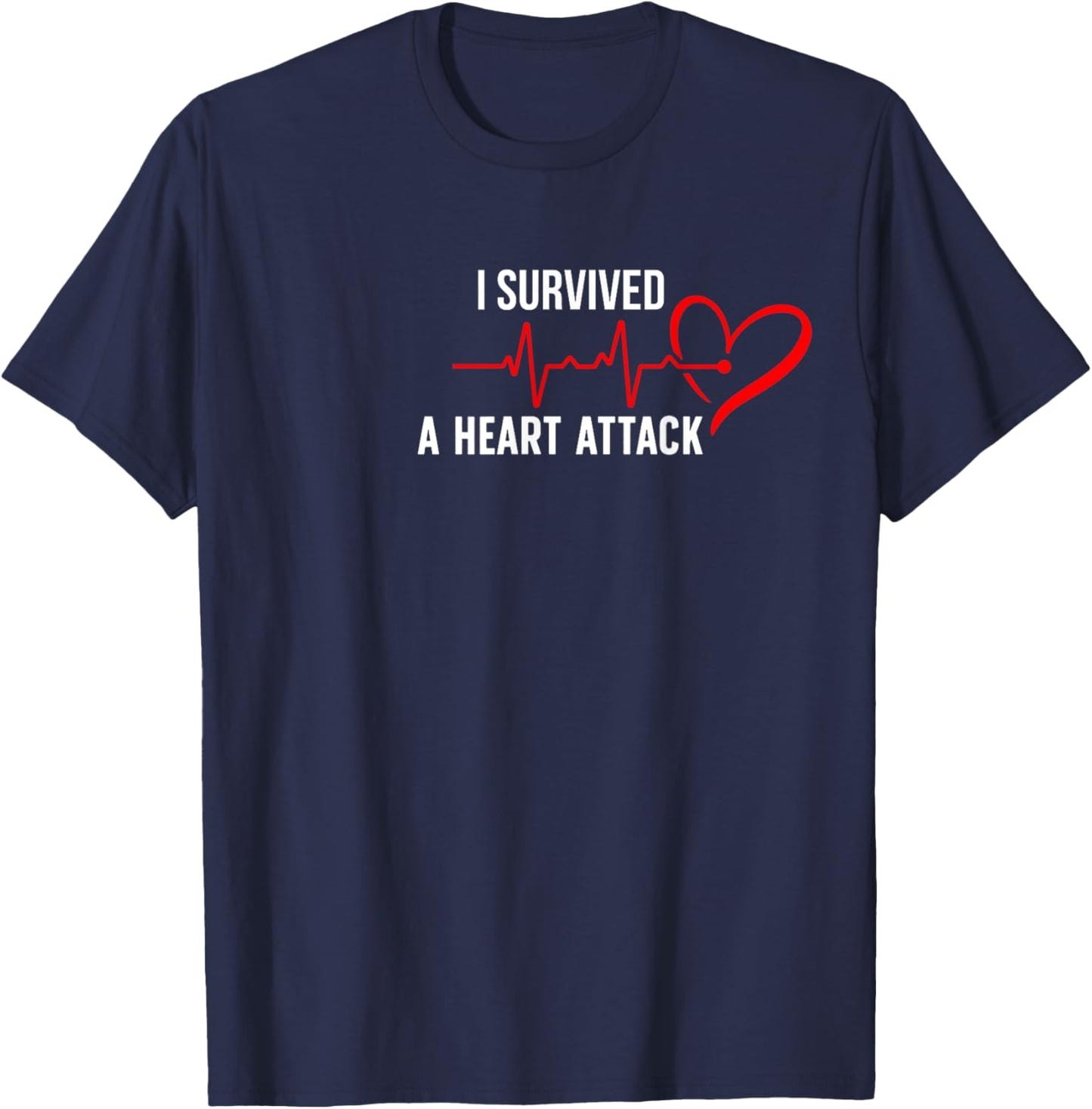 I Survived Heart Attack Survivor Post Heart Attack Awareness T-Shirt - T-Shirt | Navy