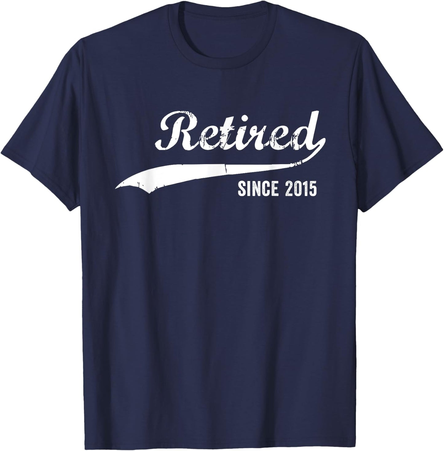 Retired Since 2015 Funny Retirement T-Shirt - T-Shirt | Navy