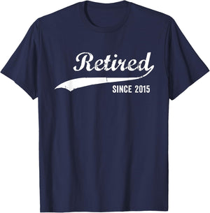 Retired Since 2015 Funny Retirement T-Shirt - T-Shirt | Navy