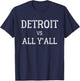 Detroit vs All Y'all T-Shirt - T-Shirt | Navy