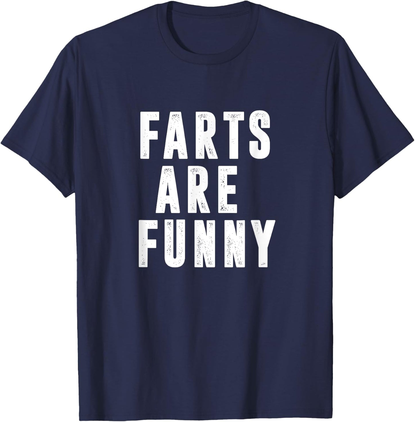 Farts Are Funny Hilarious Fun Humor Joke Design T-Shirt - T-Shirt | Navy