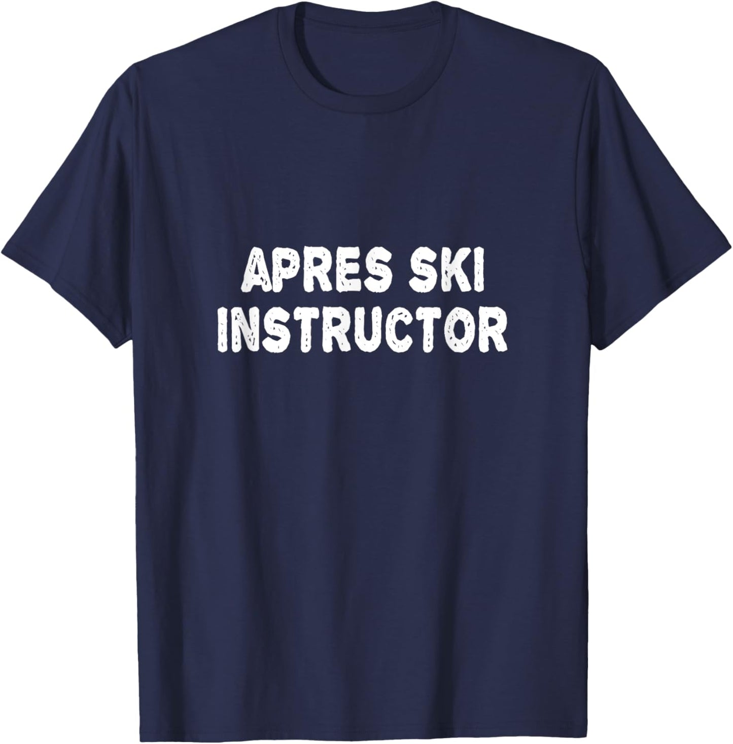 Apres Ski Instructor Shirt Women Men Skiing Winter Party T-Shirt - T-Shirt | Navy