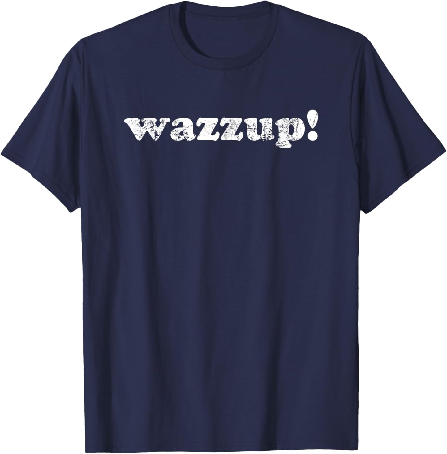 Wazzup Retro 90s Throwback Meme Shirt Distressed Vintage Fun T-Shirt - T-Shirt | Navy