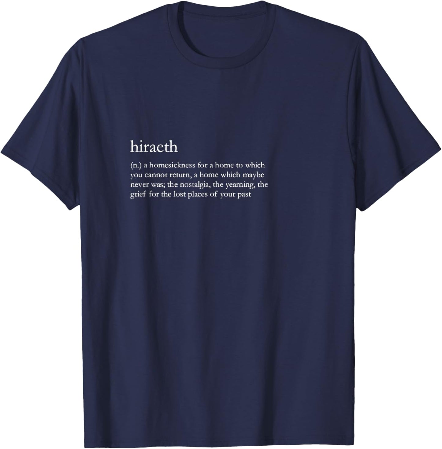 Hiraeth Homesickness Definition Minimalist Aesthetic Shirt T-Shirt - T-Shirt | Navy