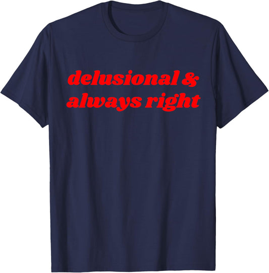 delusional & always right Funny Delulu Y2K T-Shirt - T-Shirt | Navy