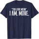 You Look Mean I Am Move T-Shirt - T-Shirt | Navy