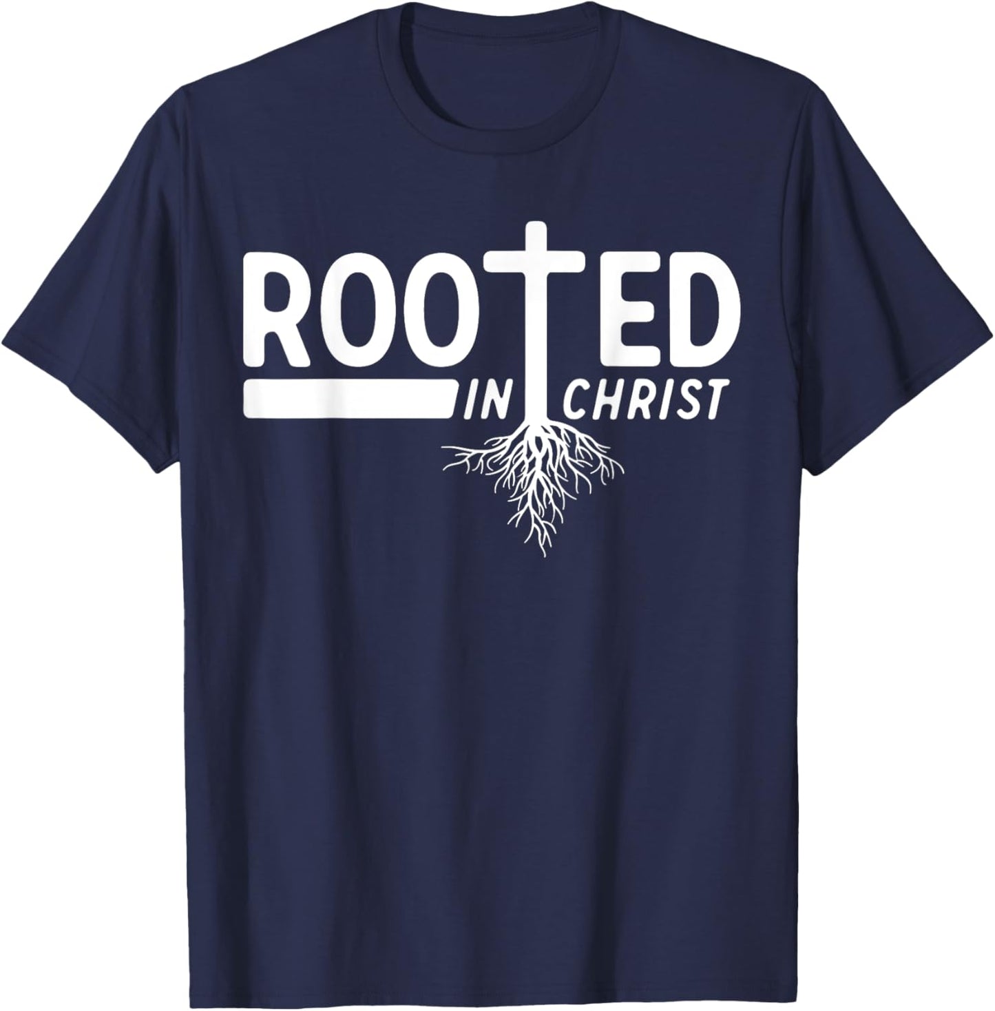 Rooted In Christ Jesus Cross Pray Bible Verse Christian T-Shirt - T-Shirt | Navy