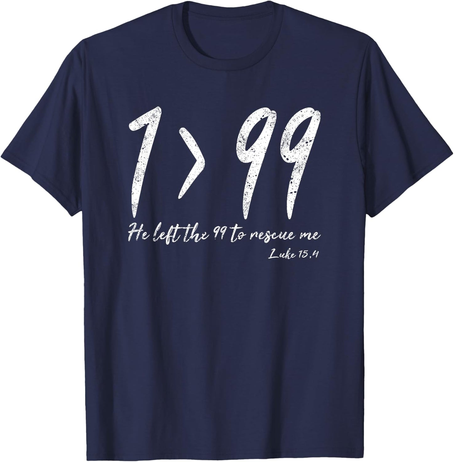 He Left The 99 To Rescue Me Luke Christian Grace Gift T-Shirt - T-Shirt | Navy