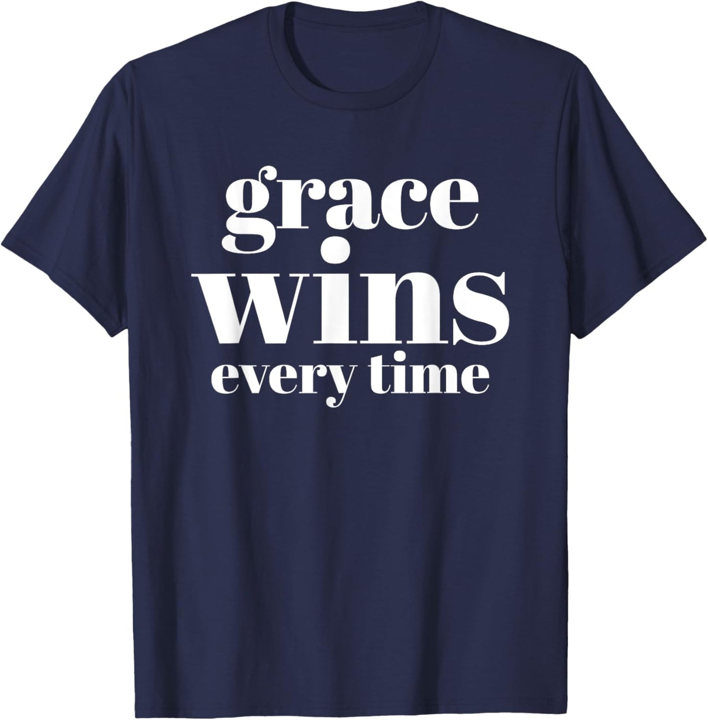 Grace Wins Every Time T-Shirt - T-Shirt | Navy
