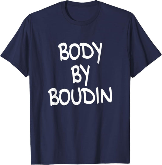 Body By Boudin Funny Louisiana Cajun Food T-Shirt - T-Shirt | Navy
