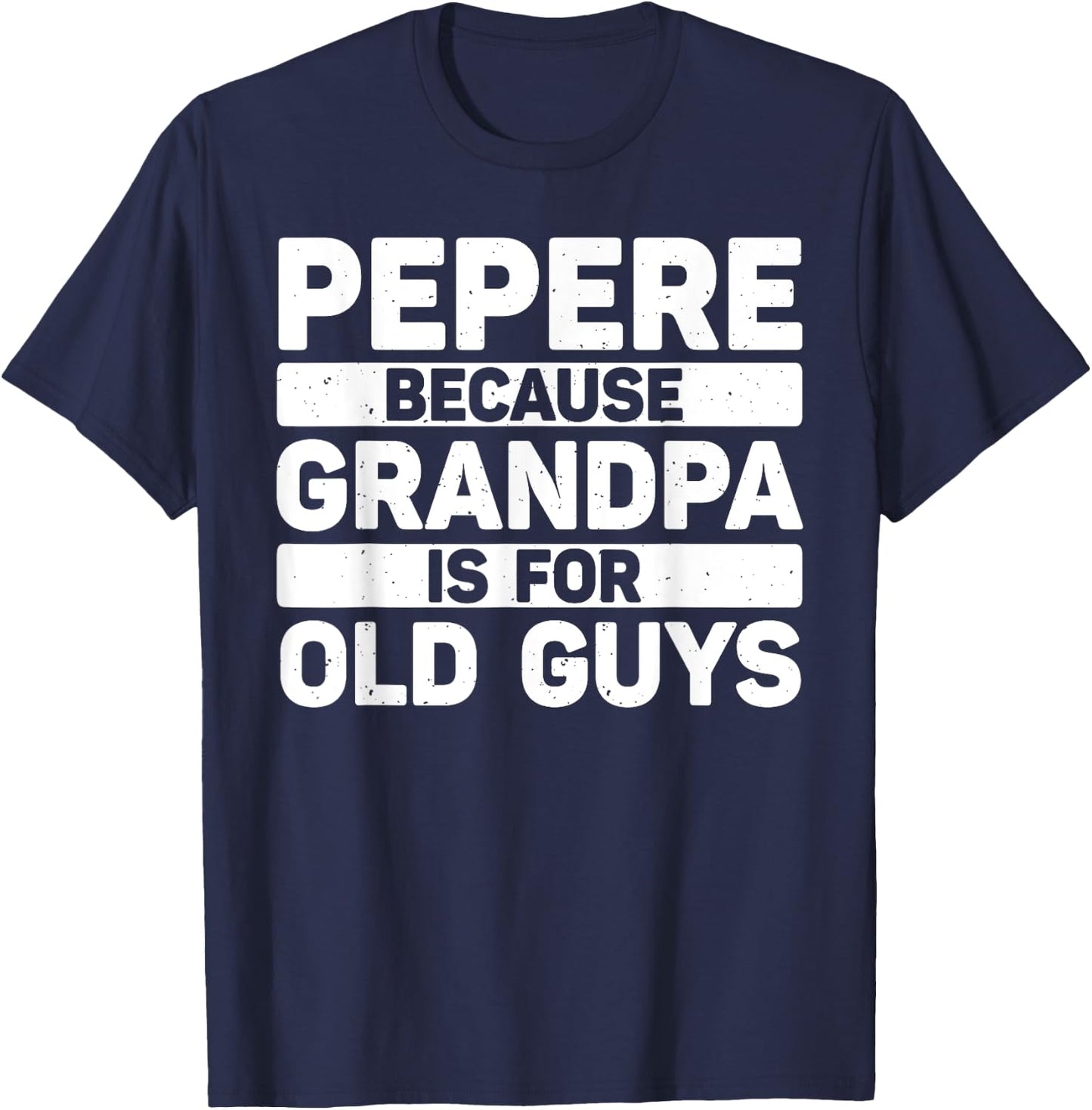 Pepere Design For Grandpa From Grandkids Father's Day Pepere T-Shirt - T-Shirt | Navy
