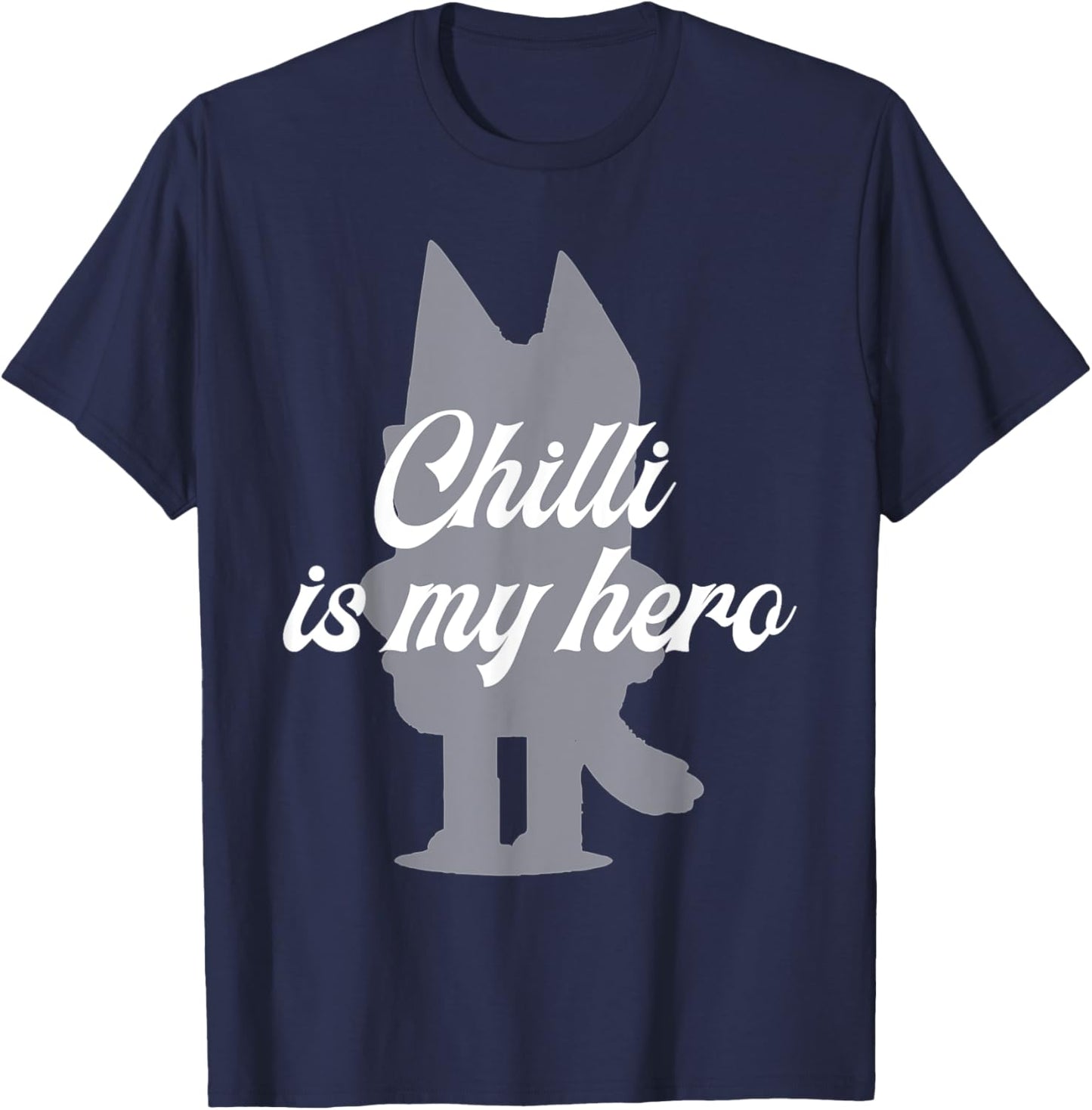 Chilli Is My Hero - Funny Kid's Show Mom - Blue Heeler Dog T-Shirt - T-Shirt | Navy
