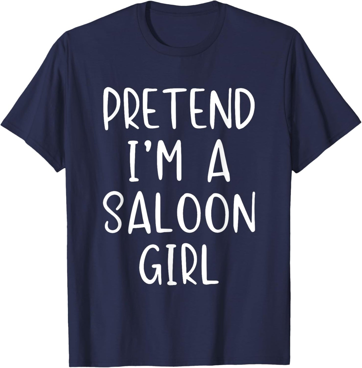 Pretend Saloon Girl Costume Halloween Simple Funny Western T-Shirt - T-Shirt | Navy