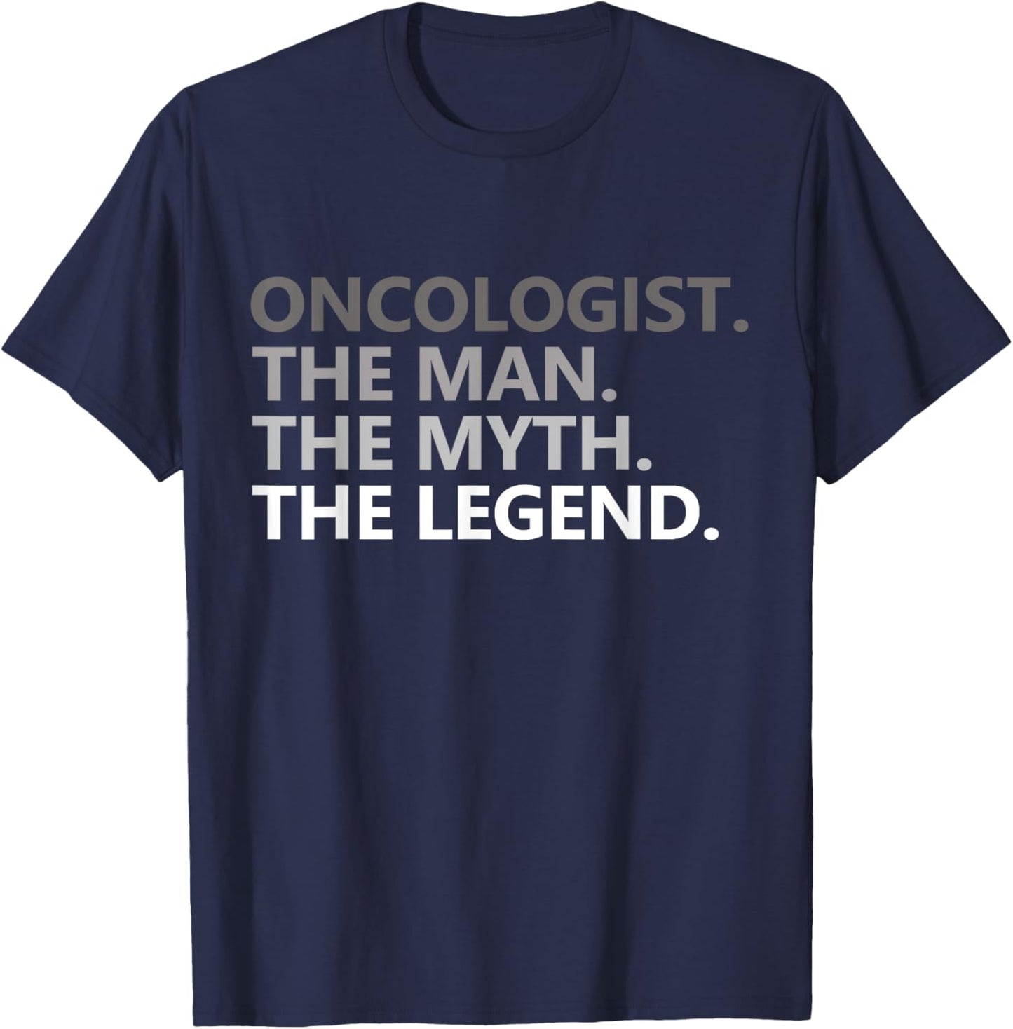 Man Myth The Legend Oncologist Dad Funny Nurse Vintage T-Shirt - T-Shirt | Navy