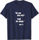 Do You Love Me? Feed My Sheep. Jesus Quote Bible John 21 T-Shirt - T-Shirt | Navy