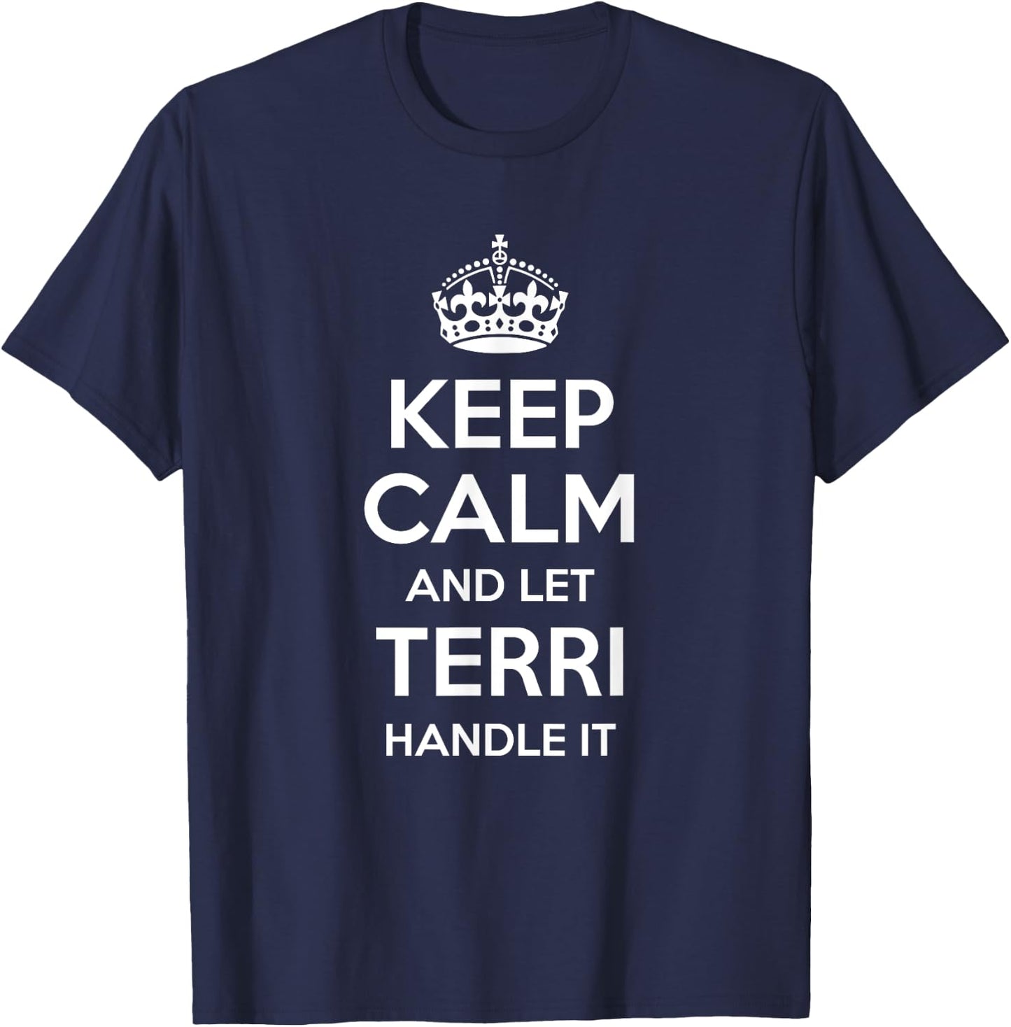 TERRI Keep Calm Personalized Name Funny Birthday Gift T-Shirt - T-Shirt | Navy