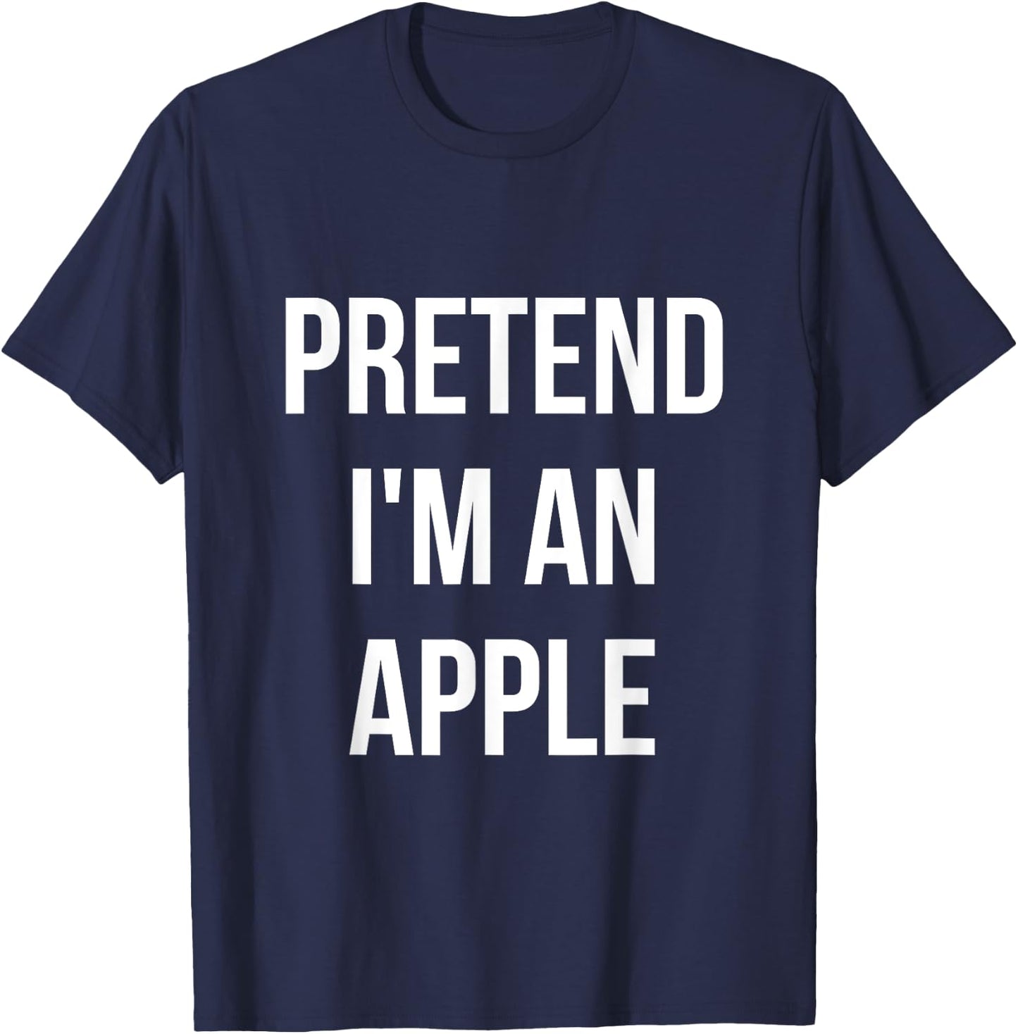 Pretend I'm an Apple Shirt Adult Costume Halloween Red T-Shirt - T-Shirt | Navy
