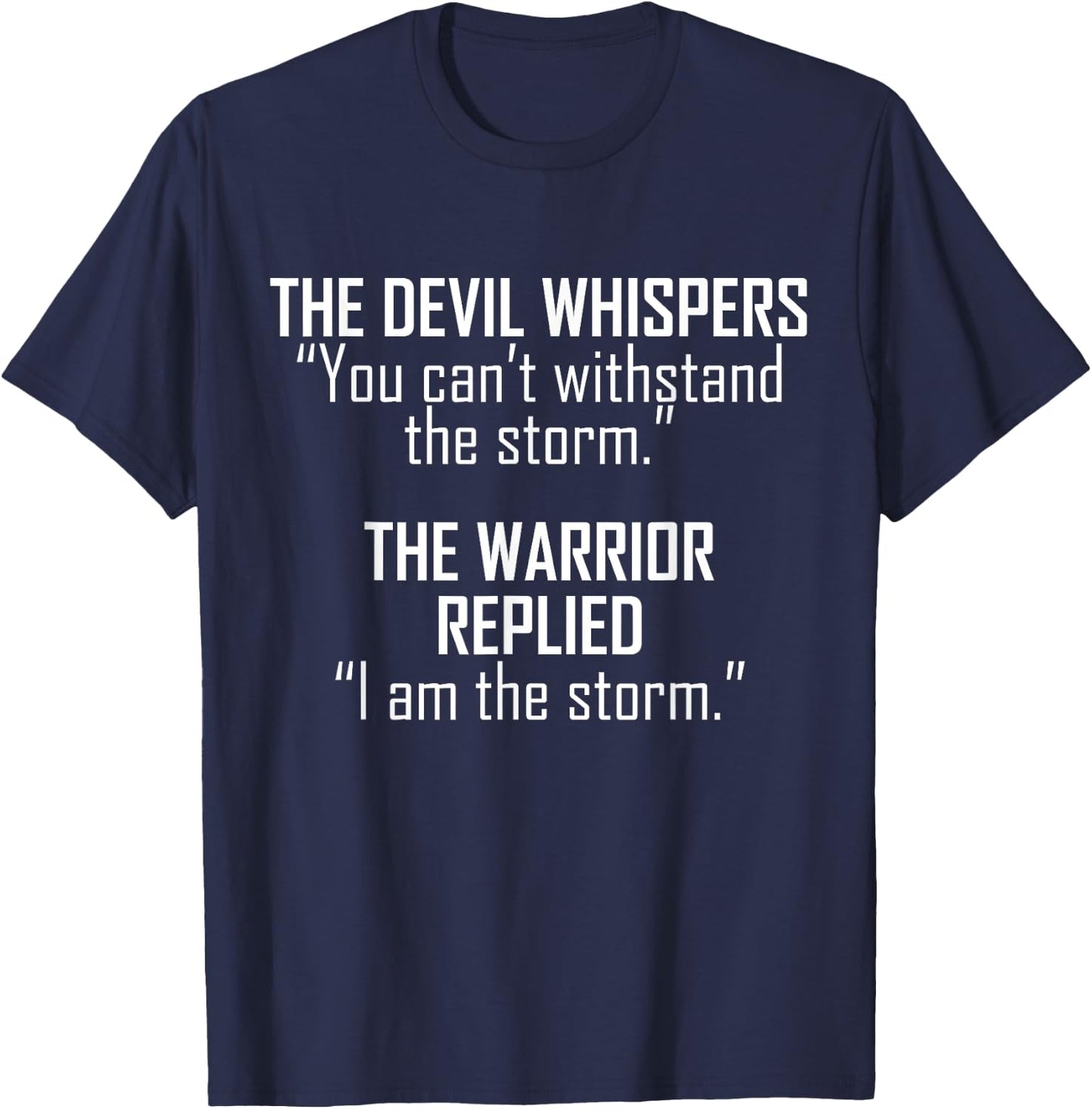 The Devil Whispers You Cant Whitstand The Storm T-Shirt - T-Shirt | Navy