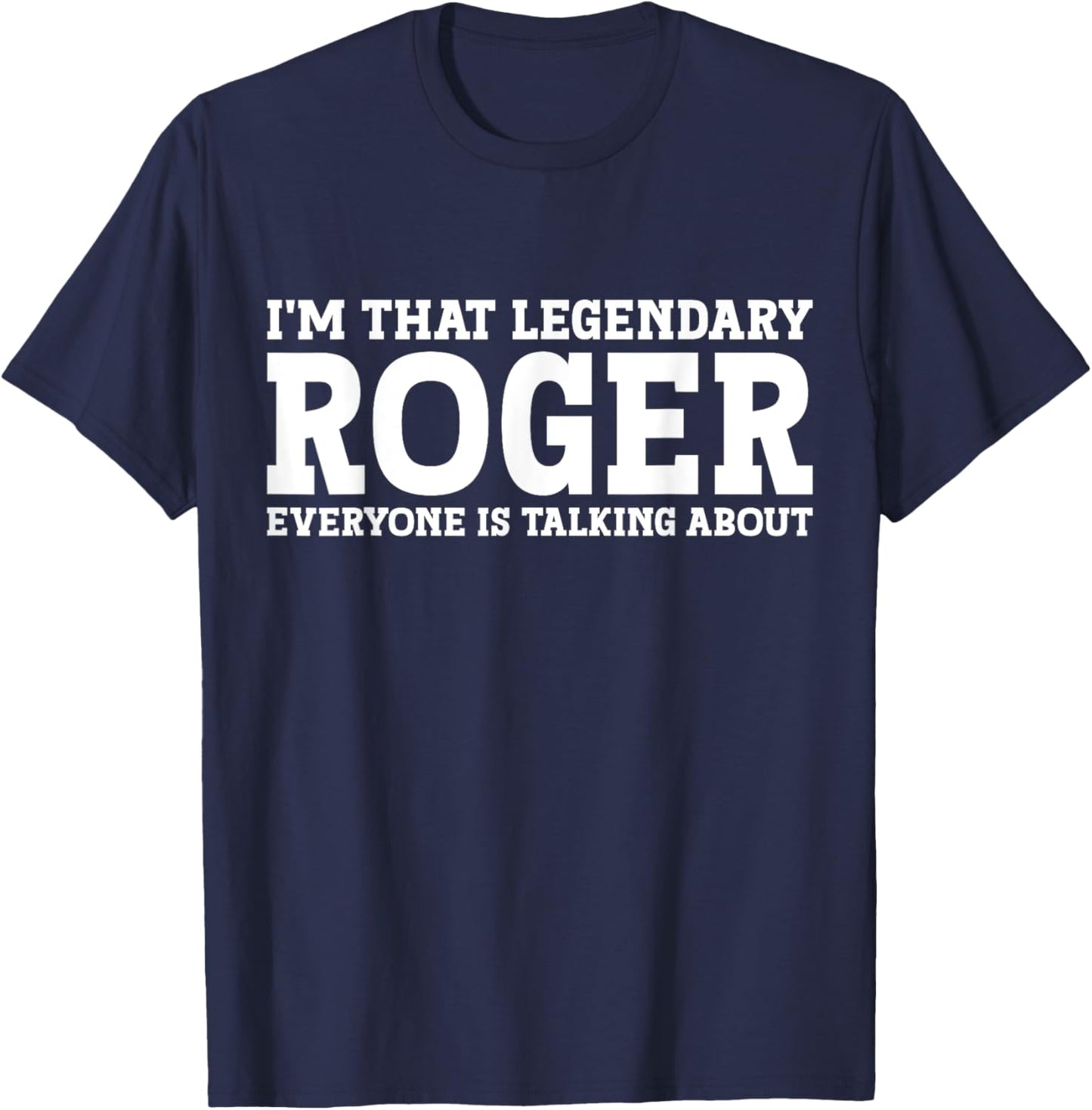 Roger Personal Name Funny Roger T-Shirt - T-Shirt | Navy