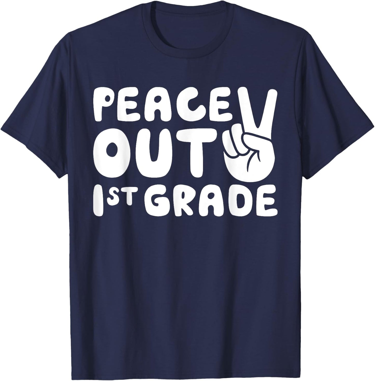 Peace Out 1st Grade Shirt Boy Girl First Grade Graduation T-Shirt - T-Shirt | Navy